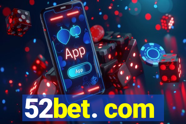 52bet. com